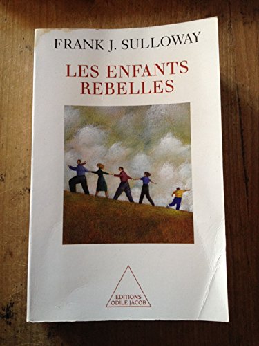 Les Enfants rebelles (OJ.PSYCHOLOGIE) (French Edition) (9782738106711) by Sulloway, Frank L.