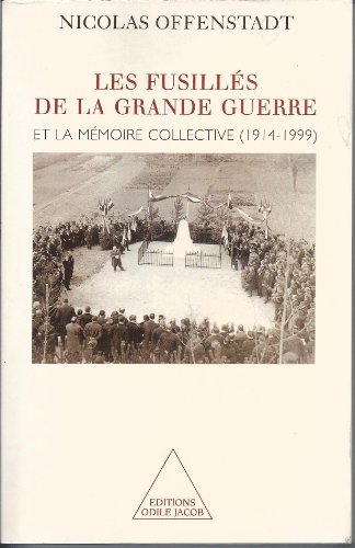 Beispielbild fr Les fusills de la grande guerre : Et la mmoire collective zum Verkauf von Ammareal