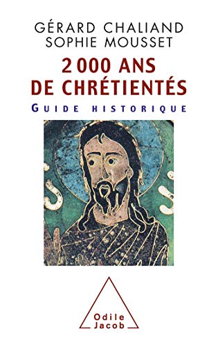 2000 ans de chrÃ©tientÃ©s: Guide historique (9782738107602) by Chaliand, GÃ©rard; Mousset, Sophie