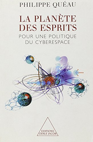 La planète des esprits - Pour une politique du cyberespace