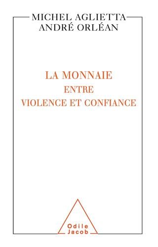 Beispielbild fr La Monnaie entre violence et confiance zum Verkauf von medimops