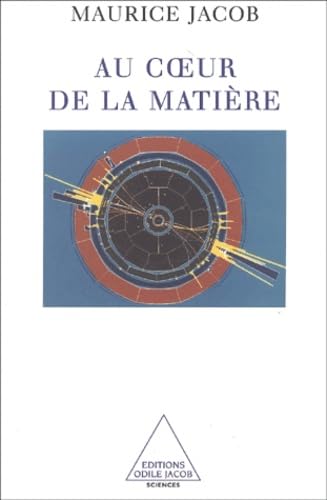 Au coeur de la matiÃ¨re (9782738109804) by Jacob, Maurice