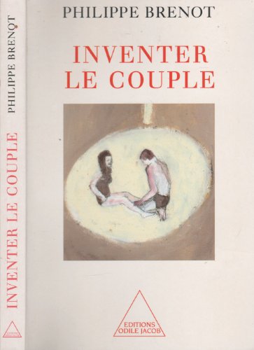 Inventer le couple (OJ.PSYCHOLOGIE) (French Edition) (9782738109910) by Brenot, Philippe