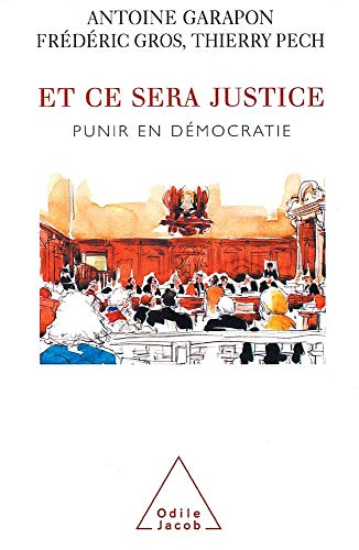 Beispielbild fr Et Ce Sera Justice : Punir En Dmocratie zum Verkauf von RECYCLIVRE