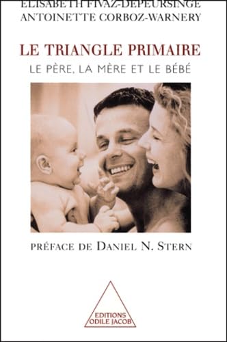 Beispielbild fr Le triangle primaire. : Le pre, la mre et le bb zum Verkauf von Ammareal