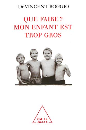 Stock image for Que faire ? Mon enfant est trop gros for sale by Ammareal