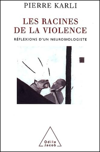 Imagen de archivo de Les Racines de la violence : Rflexions d'un neurobiologiste a la venta por Ammareal