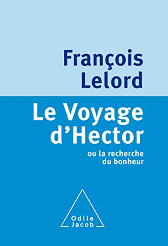 9782738111678: Le Voyage d'Hector: Ou la recherche du bonheur