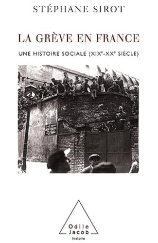 Beispielbild fr La Greve en France Une histoire sociale (XIXe-XXe siecle) zum Verkauf von Robert Campbell Bookseller ABAC/ILAB