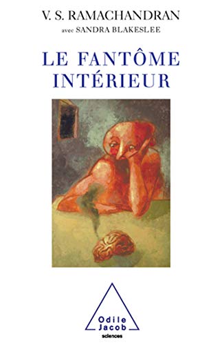 Beispielbild fr Le Fantome interieur (French Edition) - Ramachandran, Vilayanur S.; Blakeslee, Sandra zum Verkauf von Big Star Books