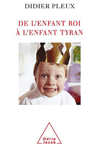 Beispielbild fr De l'enfant roi  l'enfant tyran zum Verkauf von Ammareal