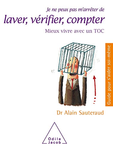 Beispielbild fr Je ne peux pas m'arrter de laver, vrifier, compter (French Edition) zum Verkauf von Better World Books