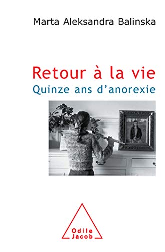 Imagen de archivo de Retour  la vie. Quinze ans d'anorexie a la venta por Ammareal