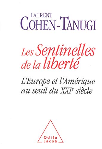 Beispielbild fr Les Sentinelles de la libert : L'Europe et l'Am rique au seuil du XXIe si cle zum Verkauf von WorldofBooks