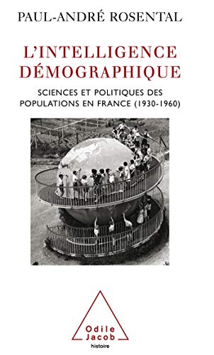 Beispielbild fr L'Intelligence dmographique: Sciences et politiques des populations en France (1930-1960) (OJ.HISTOIRE) (French Edition) zum Verkauf von Gallix