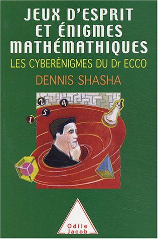 Beispielbild fr Jeux d'esprit et nigmes mathmatiques, tome 3 : Les cybernigmes du Dr Ecco zum Verkauf von Ammareal