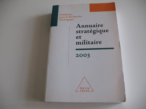 Annuaire stratÃ©gique et militaire 2003: Fondation pour la Recherche StratÃ©gique (9782738113016) by Heisbourg, FranÃ§ois; Racine, Bruno