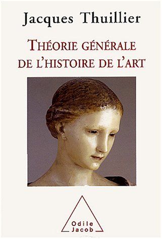 ThÃ©orie gÃ©nÃ©rale de l'histoire de l'art (9782738113085) by Thuillier, Jacques