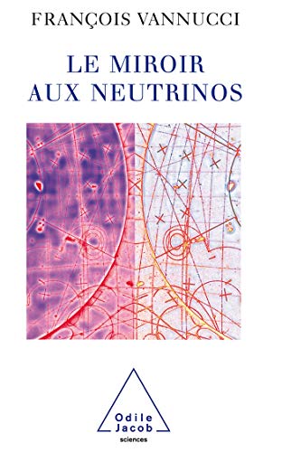 Le miroir aux neutrinos