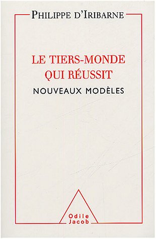 Beispielbild fr Le Tiers-monde qui russit : Nouveaux modles Iribarne, Philippe d' zum Verkauf von JLG_livres anciens et modernes