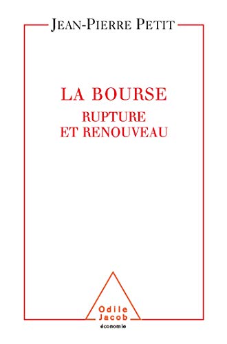 La Bourse: Renouveau et rupture (9782738113382) by Petit, Jean-Pierre