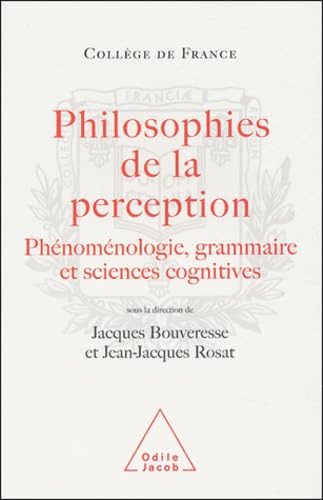 Stock image for Philosophies de la perception : Phnomnologie, grammaire et sciences cognitives for sale by Better World Books