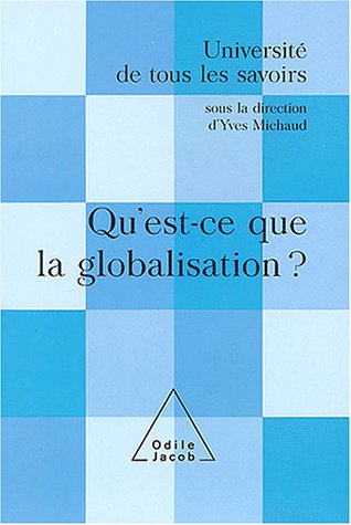 Imagen de archivo de Universit De Tous Les Savoirs. Qu'est-ce Que La Globalisation ? a la venta por RECYCLIVRE