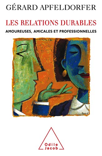 Stock image for Les relations durables : Amoureuses, amicales et professionnelles for sale by LeLivreVert