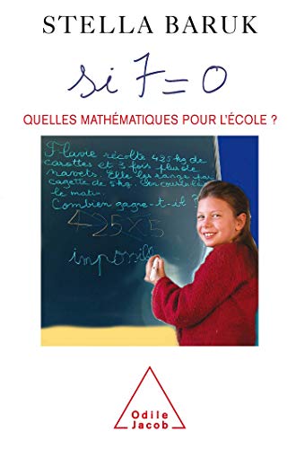 Stock image for Si 7 = 0 : Quelles mathmatiques pour l'cole ? for sale by Ammareal