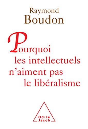 Stock image for Pourquoi les intellectuels n'aiment pas le libralisme for sale by Ammareal
