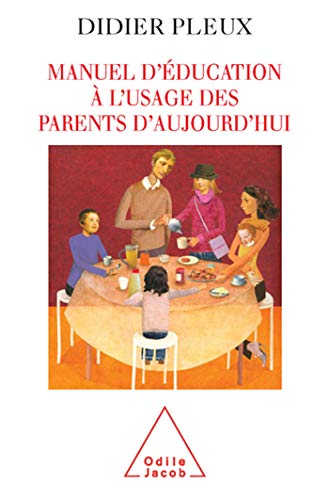 Stock image for Manuel d'ducation  l'usage des parents d'aujourd'hui for sale by Ammareal