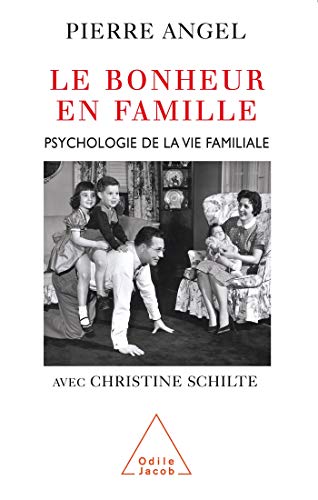 9782738114402: Le Bonheur en famille: Psychologie de la vie familiale