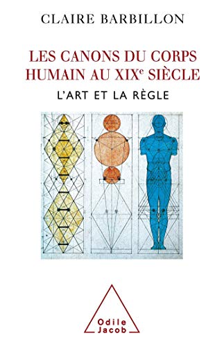 Les Canons du corps humain dans l'art franÃ§ais du XIXe siÃ¨cle (9782738114570) by Barbillon, Claire