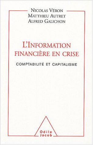 Beispielbild fr L'Information financire en crise : Comptabilit et Capitalisme zum Verkauf von Ammareal