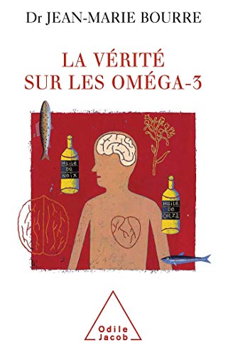 Beispielbild fr La V rit sur les om ga-3 [Paperback] Bourre, Jean-Marie zum Verkauf von LIVREAUTRESORSAS