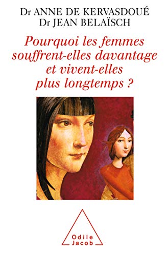 Stock image for POURQUOI LES FEMMENT SOUFFRENT-ELLES DAVANTAGE ET VIVENT-ELLES PLUS LONGTEMPS ? for sale by VILLEGAS