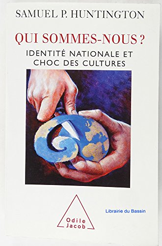 Qui sommes-nous ?: IdentitÃ© nationale et choc des cultures (9782738115423) by Huntington, Samuel P.