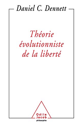 ThÃ©orie Ã©volutionniste de la libertÃ© (9782738115577) by Dennett, Daniel C.