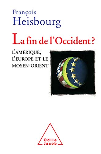 9782738115706: La Fin de l'Occident ?: Les tats-Unis et l'Europe face au terrorisme