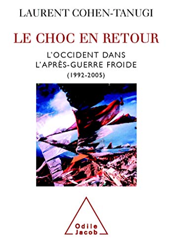 Stock image for Le choc en retour : L'Occident dans l'aprs-guerre froide 1992-2005 for sale by Ammareal