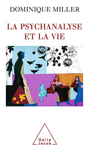Beispielbild fr La Psychanalyse et la vie zum Verkauf von medimops