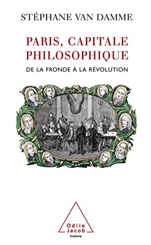 Beispielbild fr Paris, capitale philosophique: De la Fronde  la Rvolution zum Verkauf von Gallix