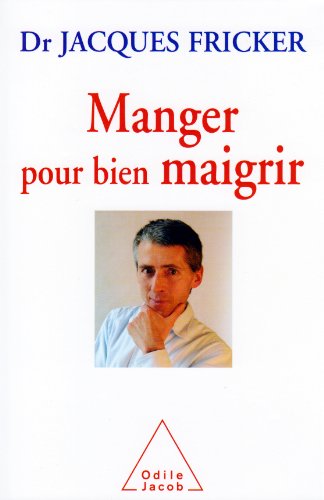 Imagen de archivo de MANGER POUR BIEN MAIGRIR a la venta por Librairie Th  la page