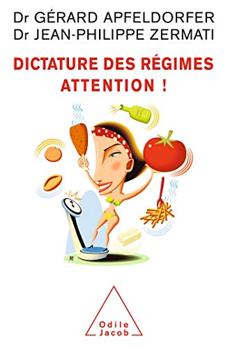 Stock image for Dictature des r gimes. Attention ! [Paperback] Apfeldorfer, Docteur G rard and Zermati, Docteur Jean-Philippe for sale by LIVREAUTRESORSAS