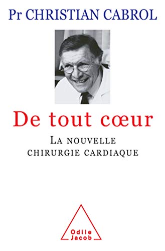 Stock image for De tout coeur : La nouvelle chirurgie cardiaque for sale by Ammareal