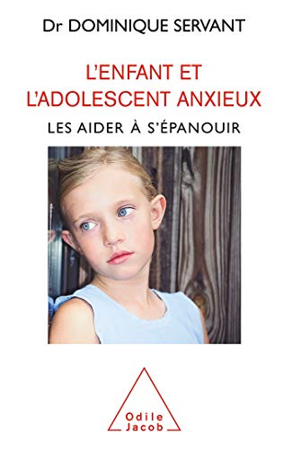 9782738116673: L'enfant et l'adolescent anxieux: Les aider  s'panouir