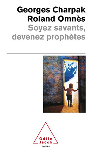 Beispielbild fr Soyez savants, devenez proph tes [Paperback] Charpak, Georges and Omn s, Roland zum Verkauf von LIVREAUTRESORSAS