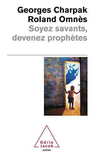 Stock image for Soyez savants, devenez proph tes [Paperback] Charpak, Georges and Omn s, Roland for sale by LIVREAUTRESORSAS