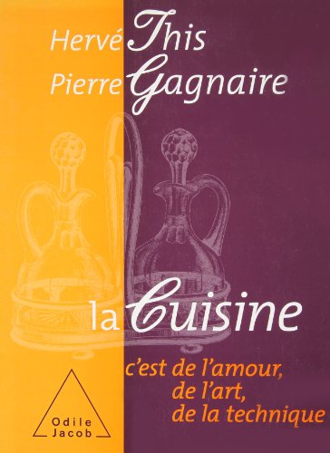 Stock image for La cuisine c'est de l'amour, de l'art, de la technique for sale by Better World Books