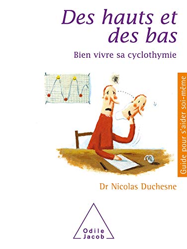 9782738117038: Des hauts et des bas: Bien vivre sa cyclothymie